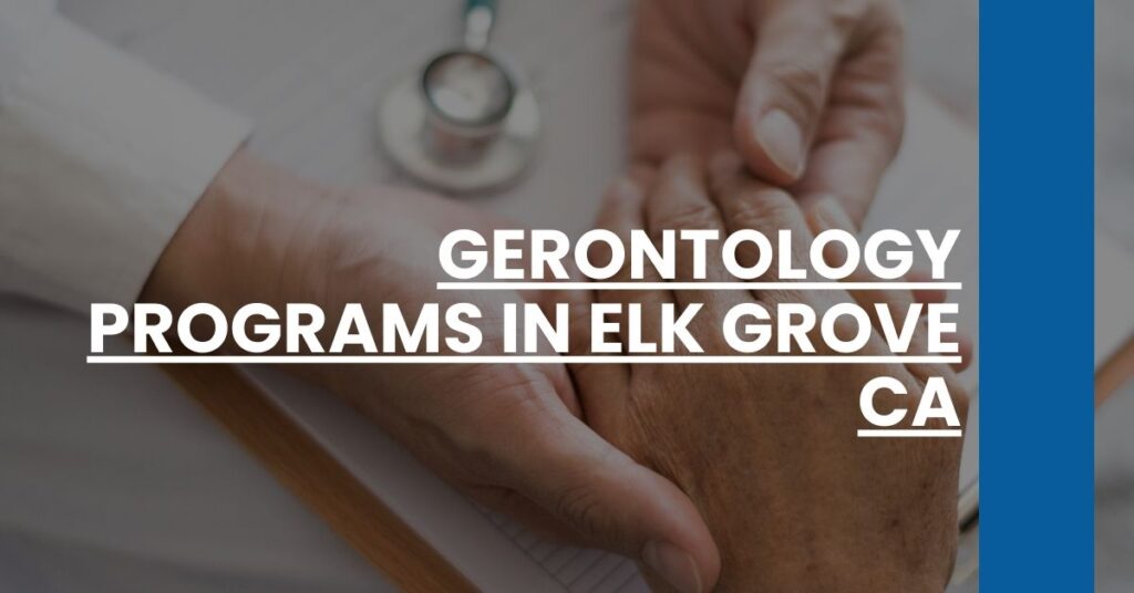 Gerontology Programs in Elk Grove CA Feature Image