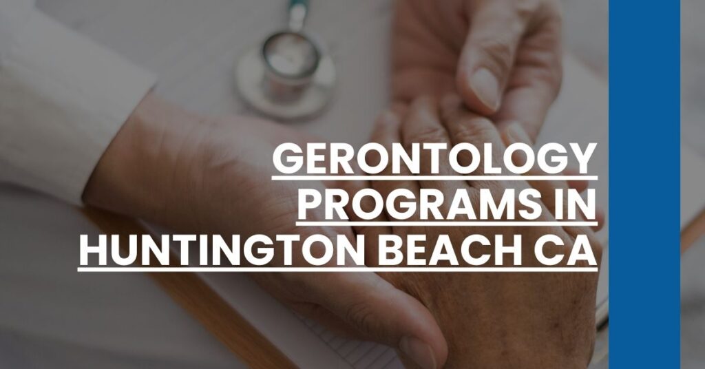 Gerontology Programs in Huntington Beach CA Feature Image