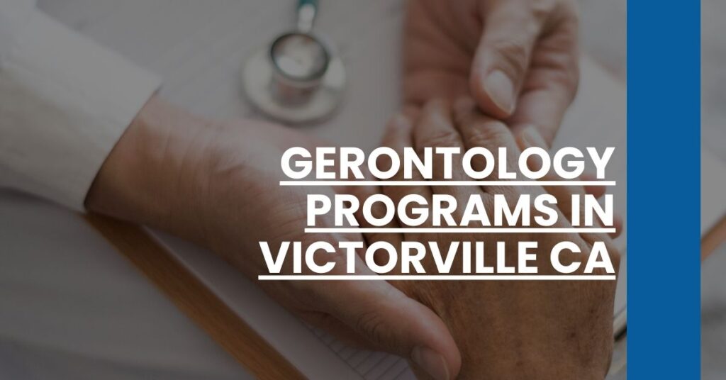 Gerontology Programs in Victorville CA Feature Image