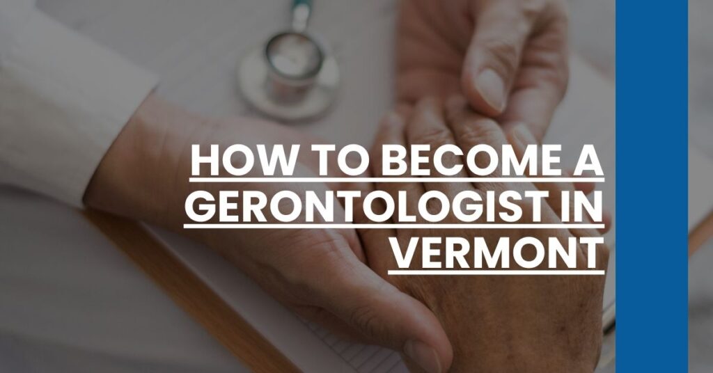 How to Become a Gerontologist in Vermont Feature Image