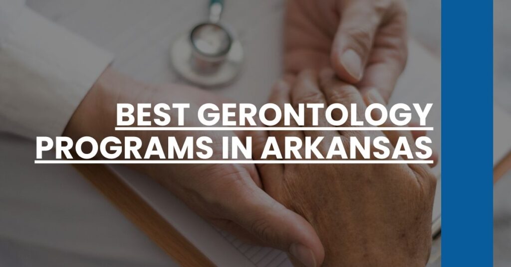 Best Gerontology Programs In Arkansas Feature Image