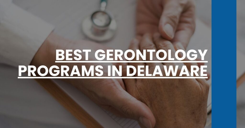 Best Gerontology Programs In Delaware Feature Image