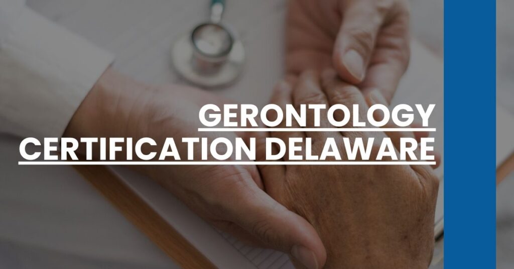 Gerontology Certification Delaware Feature Image