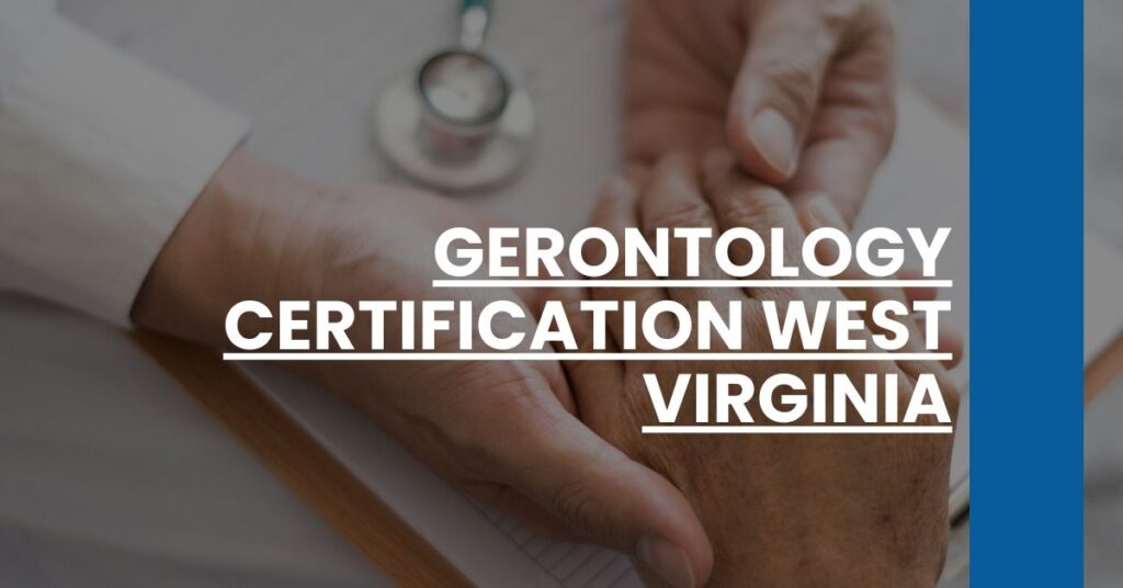 Gerontology Certification West Virginia Feature Image